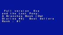 Full version  Eva and the Lost Pony: A Branches Book (Owl Diaries #8)  Best Sellers Rank : #1