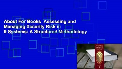 About For Books  Assessing and Managing Security Risk in It Systems: A Structured Methodology