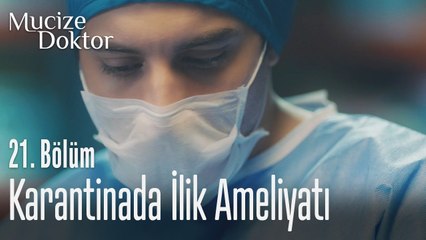 Karantina'da ilik ameliyatı! - Mucize Doktor 21. Bölüm