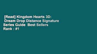 [Read] Kingdom Hearts 3D:  Dream Drop Distance Signature Series Guide  Best Sellers Rank : #1