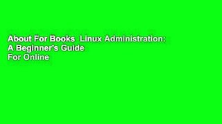 About For Books  Linux Administration: A Beginner's Guide  For Online