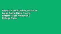 Popular Cornell Notes Notebook: Large Cornell Note Taking System Paper Notebook | College Ruled