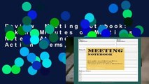 Review  Meeting Notebook: Taking Minutes of Meetings Notes, Attendees, and Action items, 100