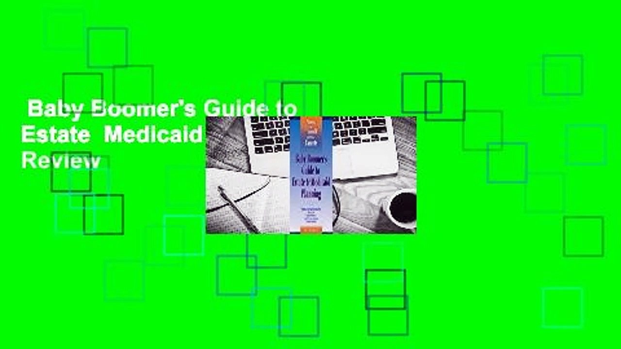 Baby Boomer's Guide to Estate  Medicaid Planning  Review