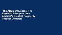 The ABCs of Success: The Essential Principles from America's Greatest Prosperity Teacher Complete