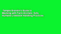 Temple Grandin's Guide to Working with Farm Animals: Safe, Humane Livestock Handling Practices