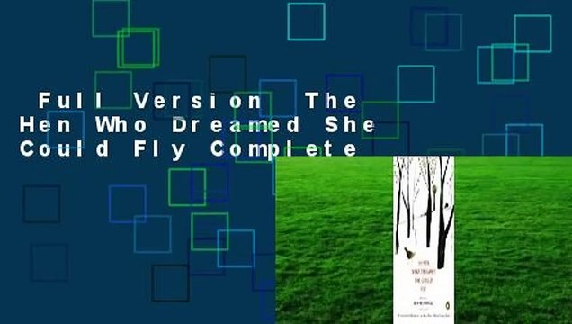 Full Version The Hen Who Dreamed She Could Fly Complete
