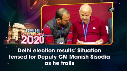 Télécharger la video: Delhi election results: Situation tensed for Deputy CM Manish Sisodia as he trails