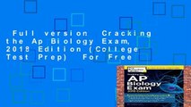 Full version  Cracking the Ap Biology Exam, 2018 Edition (College Test Prep)  For Free