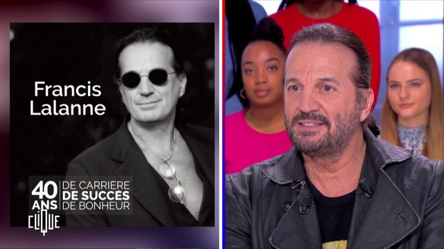 Francis Lalanne : 40 ans de carrière, de succès, de bonheur - Clique - CANAL+