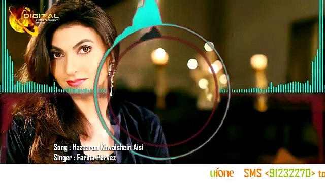 Hazaaron Khwaishein Aisi Fariha Pervez Full Song