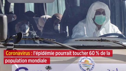 Coronavirus : l'épidémie pourrait toucher 60 % de la population mondiale