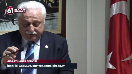 Download Video: İbrahim Akbulut, CHP Trabzon İl Başkanlığı adaylığını açıkladı