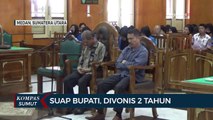 Suap Bupati, Kontraktor dan PNS Divonis Dua Tahun