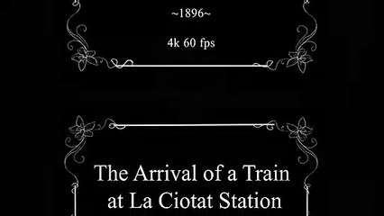 [4k, 60 fps] Arrival of a Train at La Ciotat (The Lumière Brothers, 1896)