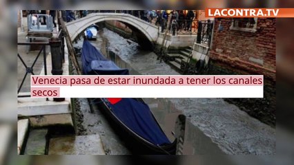 Desmontando la alarma ecológica: Venecia pasa de estar inundada a tener los canales secos