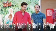 Sinan ve Abidin iş birliği yapıyor - Acil Aşk Aranıyor 17. Bölüm