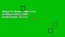 About For Books  HBR Guide to Office Politics (HBR Guide Series)  Review