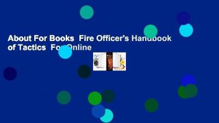 About For Books  Fire Officer's Handbook of Tactics  For Online