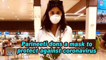 Parineeti dons a mask to protect against coronavirus