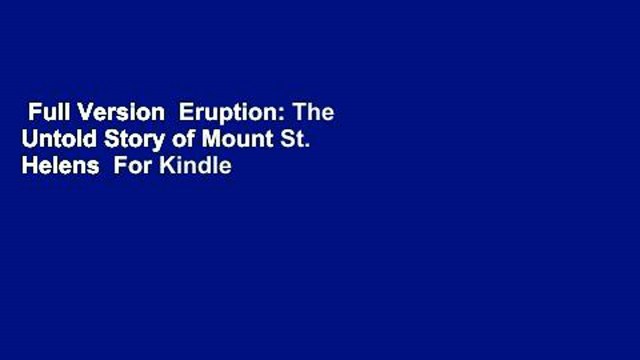 Full Version Eruption: The Untold Story of Mount St. Helens For Kindle