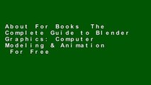 About For Books  The Complete Guide to Blender Graphics: Computer Modeling & Animation  For Free