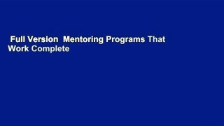 Full Version  Mentoring Programs That Work Complete