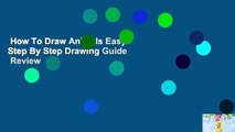 How To Draw Animals Easy Step By Step Drawing Guide  Review