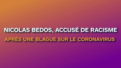 Nicolas Bedos accusé de racisme après une blague sur le Coronavirus
