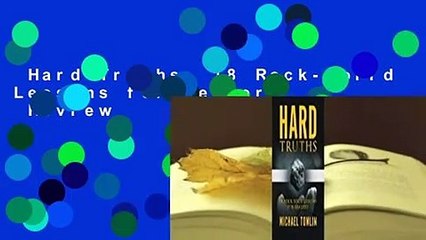 Hard Truths: 18 Rock-Solid Lessons for Leaders  Review