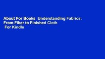 About For Books  Understanding Fabrics: From Fiber to Finished Cloth  For Kindle
