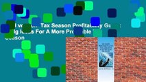 Full version  Tax Season Profitability Guide: 8 Big Ideas For A More Profitable Tax Season