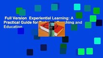 Full Version  Experiential Learning: A Practical Guide for Training, Coaching and Education