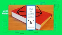 Lead with Balance: How to Master Work-Life Balance in an Imbalanced Culture Complete