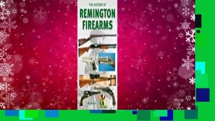 Full version  The History of Remington Firearms: The History of One of the World's Most Famous