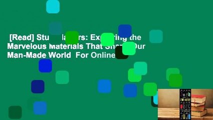 [Read] Stuff Matters: Exploring the Marvelous Materials That Shape Our Man-Made World  For Online