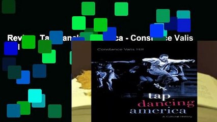 Review  Tap Dancing America - Constance Valis Hill