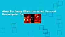 About For Books  Witch: Unleashed. Untamed. Unapologetic.  For Online