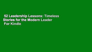 52 Leadership Lessons: Timeless Stories for the Modern Leader  For Kindle