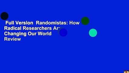 Full Version  Randomistas: How Radical Researchers Are Changing Our World  Review