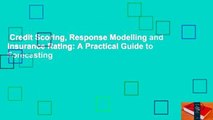 Credit Scoring, Response Modelling and Insurance Rating: A Practical Guide to Forecasting