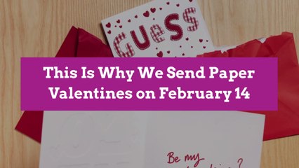 This Is Why We Send Paper Valentines on February 14