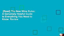 [Read] The New Wine Rules: A Genuinely Helpful Guide to Everything You Need to Know  Review