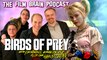 The Film Brain Podcast (w/ Ashens, Diamanda Hagan, The Omega): Harley Quinn and the Birds of Prey