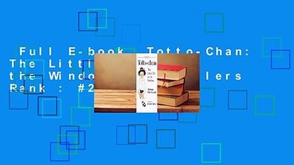 Full E-book  Totto-Chan: The Little Girl at the Window  Best Sellers Rank : #2