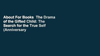 About For Books  The Drama of the Gifted Child: The Search for the True Self (Anniversary
