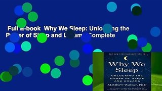 Full E-book  Why We Sleep: Unlocking the Power of Sleep and Dreams Complete