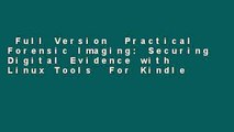 Full Version  Practical Forensic Imaging: Securing Digital Evidence with Linux Tools  For Kindle
