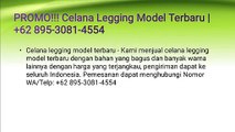 AGEN!!! Celana Legging Model Terbaru |  62 895-3081-4554