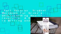 Full Version  Student Workbook for Green's Understanding Health Insurance: A Guide to Billing and